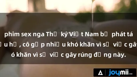 phim sex nga Thư ký Việt Nam bị phát tán clip sex đáng xấu hổ, cô gặp nhiều khó khăn vì sự việc gây rúng động này.