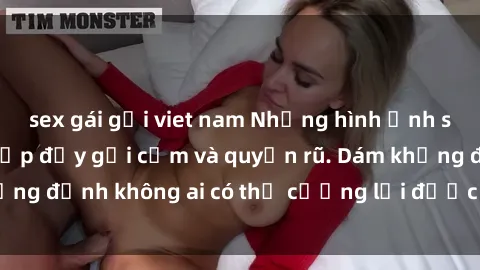 sex gái gọi viet nam Những hình ảnh sex gái Việt xinh đẹp đầy gợi cảm và quyến rũ. Dám khẳng định không ai có thể cưỡng lại được vẻ đẹp của họ.
