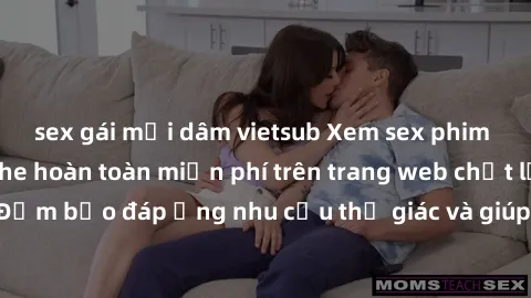 sex gái mại dâm vietsub Xem sex phim Việt Nam không che hoàn toàn miễn phí trên trang web chất lượng cao. Đảm bảo đáp ứng nhu cầu thị giác và giúp thỏa mãn mong muốn của bạn.