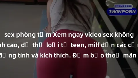 sex phòng tắm Xem ngay video sex không che miễn phí đỉnh cao, đủ thể loại từ teen, milf đến các cảnh quan hệ đồng tính và kích thích. Đảm bảo thoả mãn mọi khả năng kích thích của bạn!
