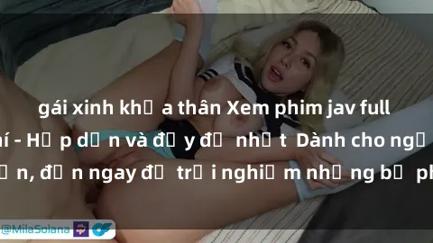 gái xinh khỏa thân Xem phim jav full HD online miễn phí - Hấp dẫn và đầy đủ nhất  Dành cho người lớn, đến ngay để trải nghiệm những bộ phim hấp dẫn và hấp dẫn.