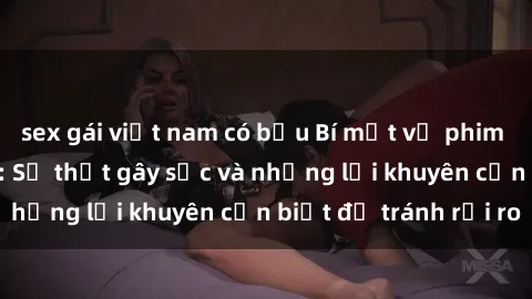 sex gái việt nam có bầu Bí mật về phim sex nơi công cộng: Sự thật gây sốc và những lời khuyên cần biết để tránh rủi ro
