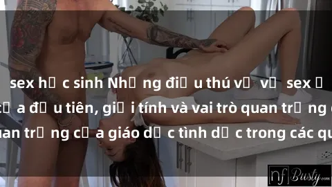 sex học sinh Những điều thú vị về sex ở Bắc Âu: Sự mở cửa đầu tiên, giới tính và vai trò quan trọng của giáo dục tình dục trong các quốc gia này.
